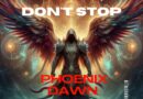 phoenix dawn rise up, don't stop